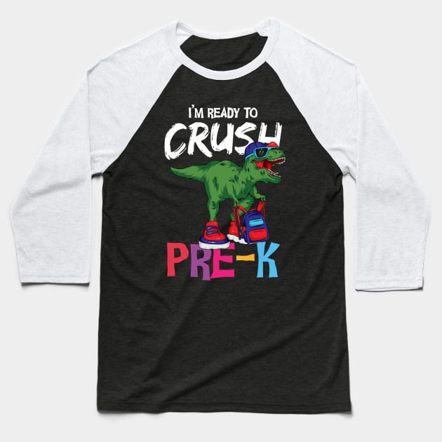 I'm ready to crush pre k t-rex backpack cool back to school pre kindergarten gift Baseball T-Shirt by BadDesignCo